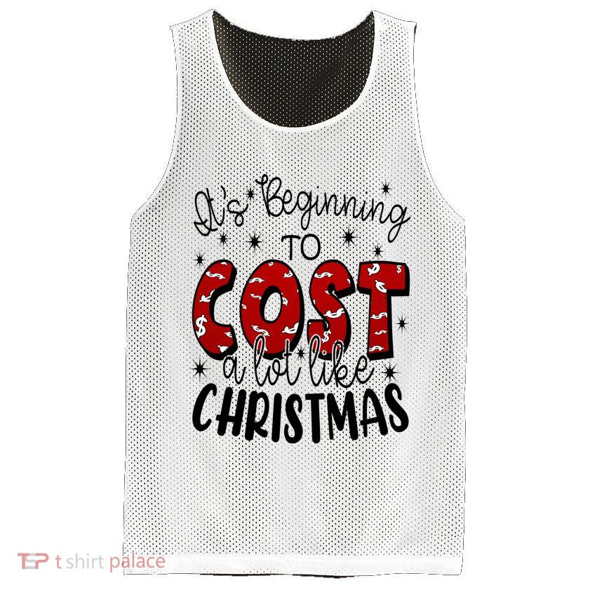 Its Beginning To Cost A Lot Like Christmas Funny Mesh Reversible Basketball Jersey Tank
