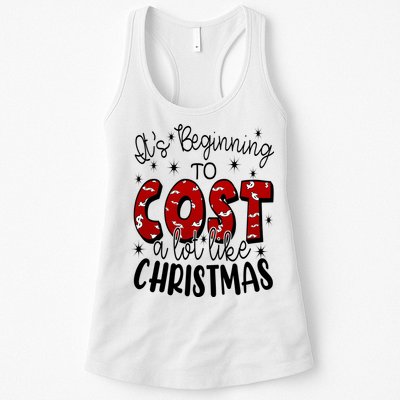 Its Beginning To Cost A Lot Like Christmas Funny Womens Tank Top