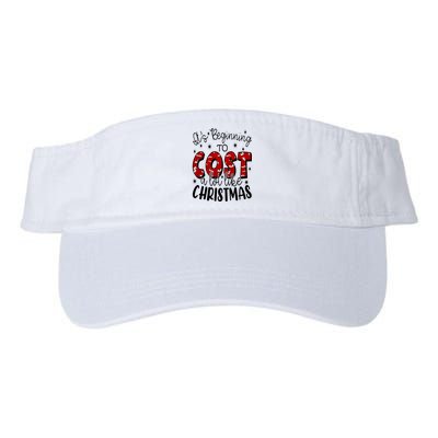 Its Beginning To Cost A Lot Like Christmas Funny Visor