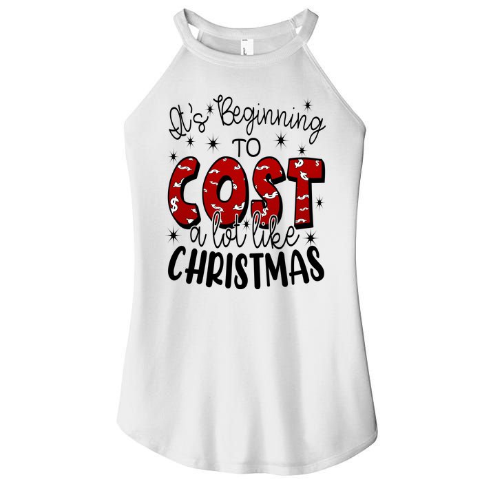 Its Beginning To Cost A Lot Like Christmas Funny Women’s Perfect Tri Rocker Tank