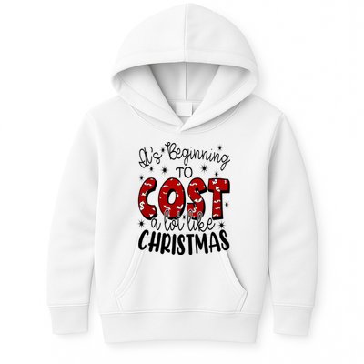 Its Beginning To Cost A Lot Like Christmas Funny Kids Hoodie
