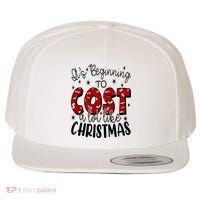 Its Beginning To Cost A Lot Like Christmas Funny Wool Snapback Cap