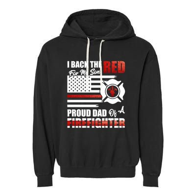 I Back The Red For My Son Proud Dad Of A Firefighter Fathers Cute Gift Garment-Dyed Fleece Hoodie