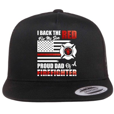 I Back The Red For My Son Proud Dad Of A Firefighter Fathers Cute Gift Flatbill Hat