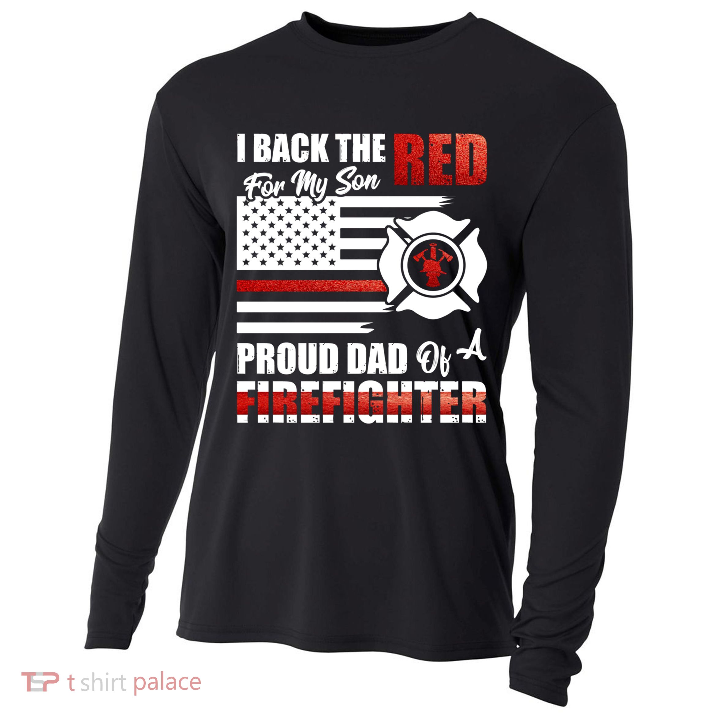 I Back The Red For My Son Proud Dad Of A Firefighter Fathers Cute Gift Cooling Performance Long Sleeve Crew
