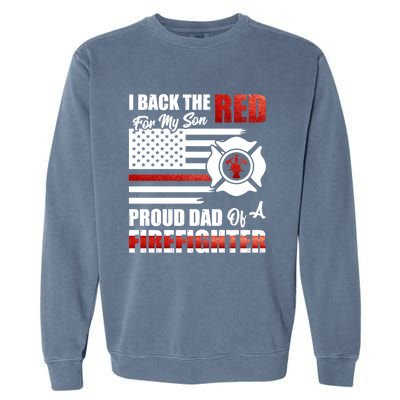 I Back The Red For My Son Proud Dad Of A Firefighter Fathers Cute Gift Garment-Dyed Sweatshirt