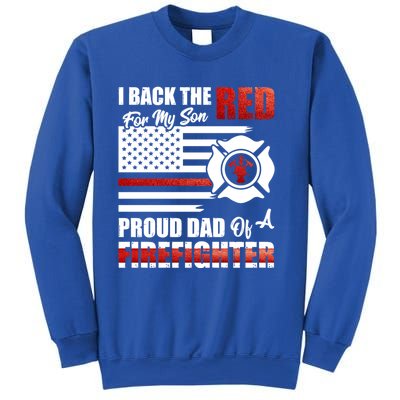 I Back The Red For My Son Proud Dad Of A Firefighter Fathers Cute Gift Sweatshirt