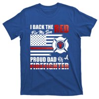 I Back The Red For My Son Proud Dad Of A Firefighter Fathers Cute Gift T-Shirt