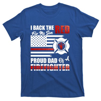 I Back The Red For My Son Proud Dad Of A Firefighter Fathers Cute Gift T-Shirt