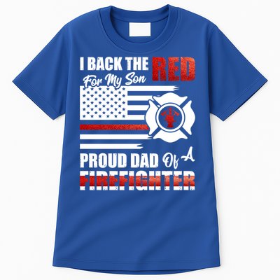I Back The Red For My Son Proud Dad Of A Firefighter Fathers Cute Gift Tall T-Shirt