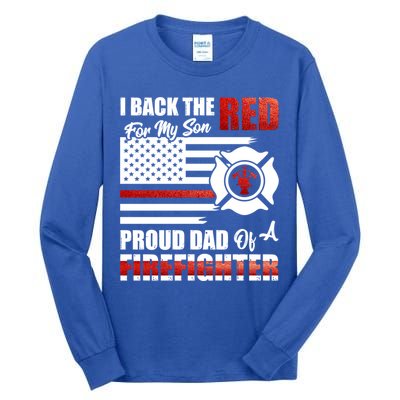 I Back The Red For My Son Proud Dad Of A Firefighter Fathers Cute Gift Tall Long Sleeve T-Shirt