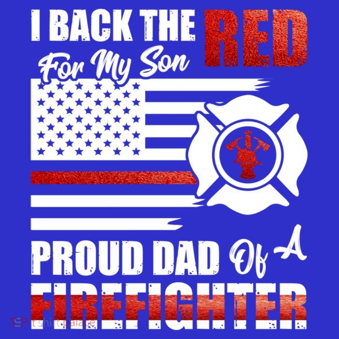 I Back The Red For My Son Proud Dad Of A Firefighter Fathers Cute Gift Premium T-Shirt