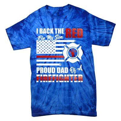 I Back The Red For My Son Proud Dad Of A Firefighter Fathers Cute Gift Tie-Dye T-Shirt