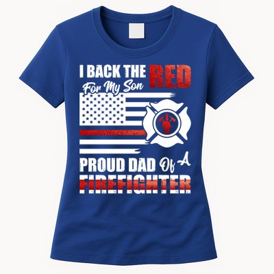 I Back The Red For My Son Proud Dad Of A Firefighter Fathers Cute Gift Womens T-Shirt