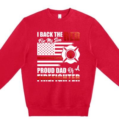 I Back The Red For My Son Proud Dad Of A Firefighter Fathers Cute Gift Premium Crewneck Sweatshirt