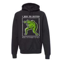 I Beg To Differ Frog Japanese Gift Premium Hoodie