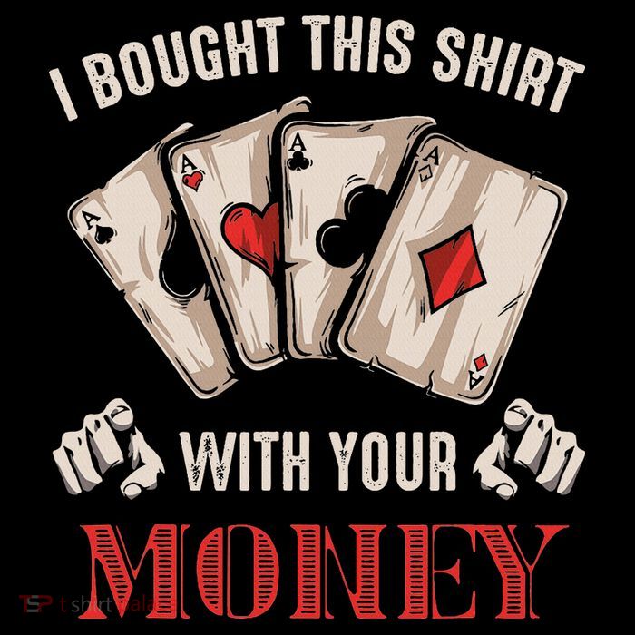 I Bought This With Your Money Poker Funny Poker Tall T-Shirt
