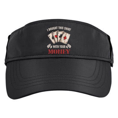 I Bought This With Your Money Poker Funny Poker Adult Drive Performance Visor