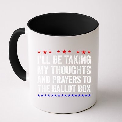Ill Be Taking My Thoughts And Prayers To The Ballot Box Coffee Mug