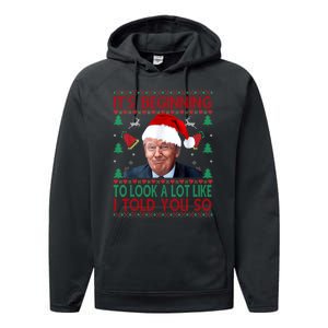 ItS Beginning To Look A Lot Like I Told You So Trump Xma Performance Fleece Hoodie