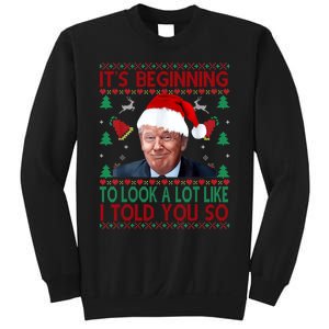 ItS Beginning To Look A Lot Like I Told You So Trump Xma Sweatshirt