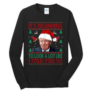 ItS Beginning To Look A Lot Like I Told You So Trump Xma Tall Long Sleeve T-Shirt