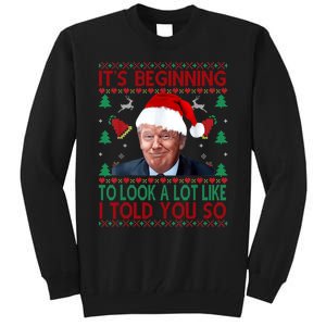 ItS Beginning To Look A Lot Like I Told You So Trump Xma Tall Sweatshirt