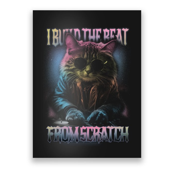 I Build The Beat From Scratch Funny Cosmic Dj Cat Poster