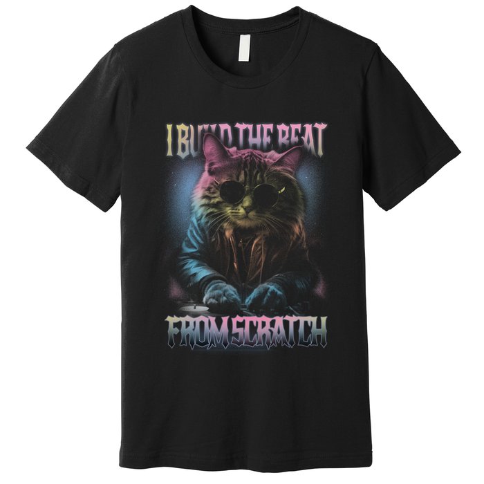 I Build The Beat From Scratch Funny Cosmic Dj Cat Premium T-Shirt