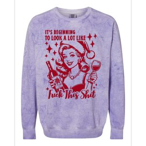 ItS Beginning To Look A Lot Like Fuck This Shit Funny Christmas Xmas Colorblast Crewneck Sweatshirt