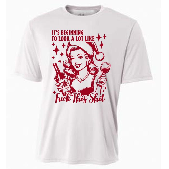 ItS Beginning To Look A Lot Like Fuck This Shit Funny Christmas Xmas Cooling Performance Crew T-Shirt