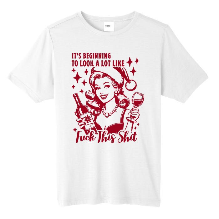 ItS Beginning To Look A Lot Like Fuck This Shit Funny Christmas Xmas Tall Fusion ChromaSoft Performance T-Shirt