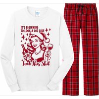 ItS Beginning To Look A Lot Like Fuck This Shit Funny Christmas Xmas Long Sleeve Pajama Set