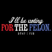 ILl Be Voting For The Felon Drawstring Bag
