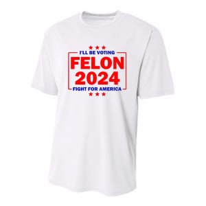 ILl Be Voting Felon 2024 Fight For America Youth Performance Sprint T-Shirt