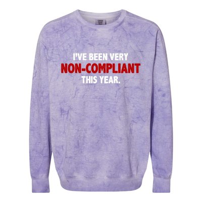 I've Been Very Non Compliant This Year Colorblast Crewneck Sweatshirt