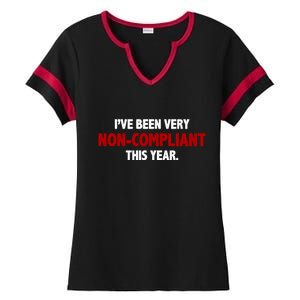 I've Been Very Non Compliant This Year Ladies Halftime Notch Neck Tee