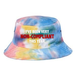 I've Been Very Non Compliant This Year Tie Dye Newport Bucket Hat