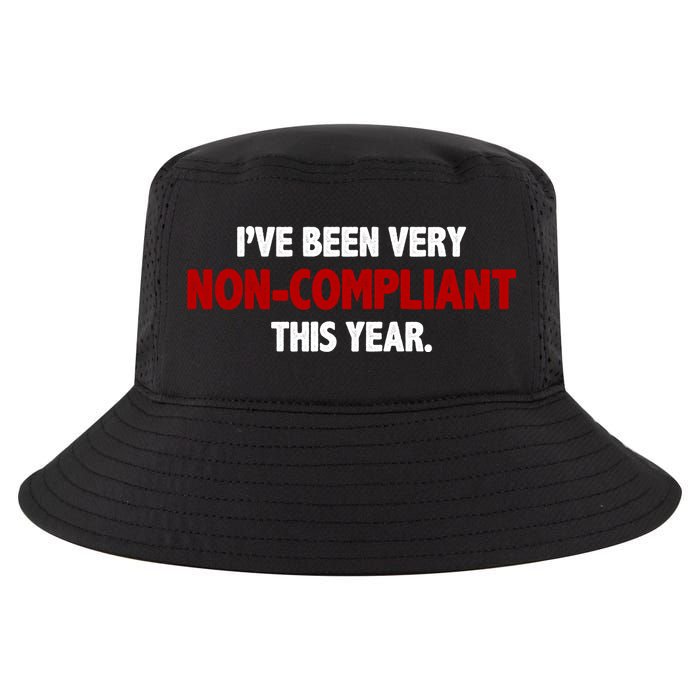 I've Been Very Non Compliant This Year Cool Comfort Performance Bucket Hat