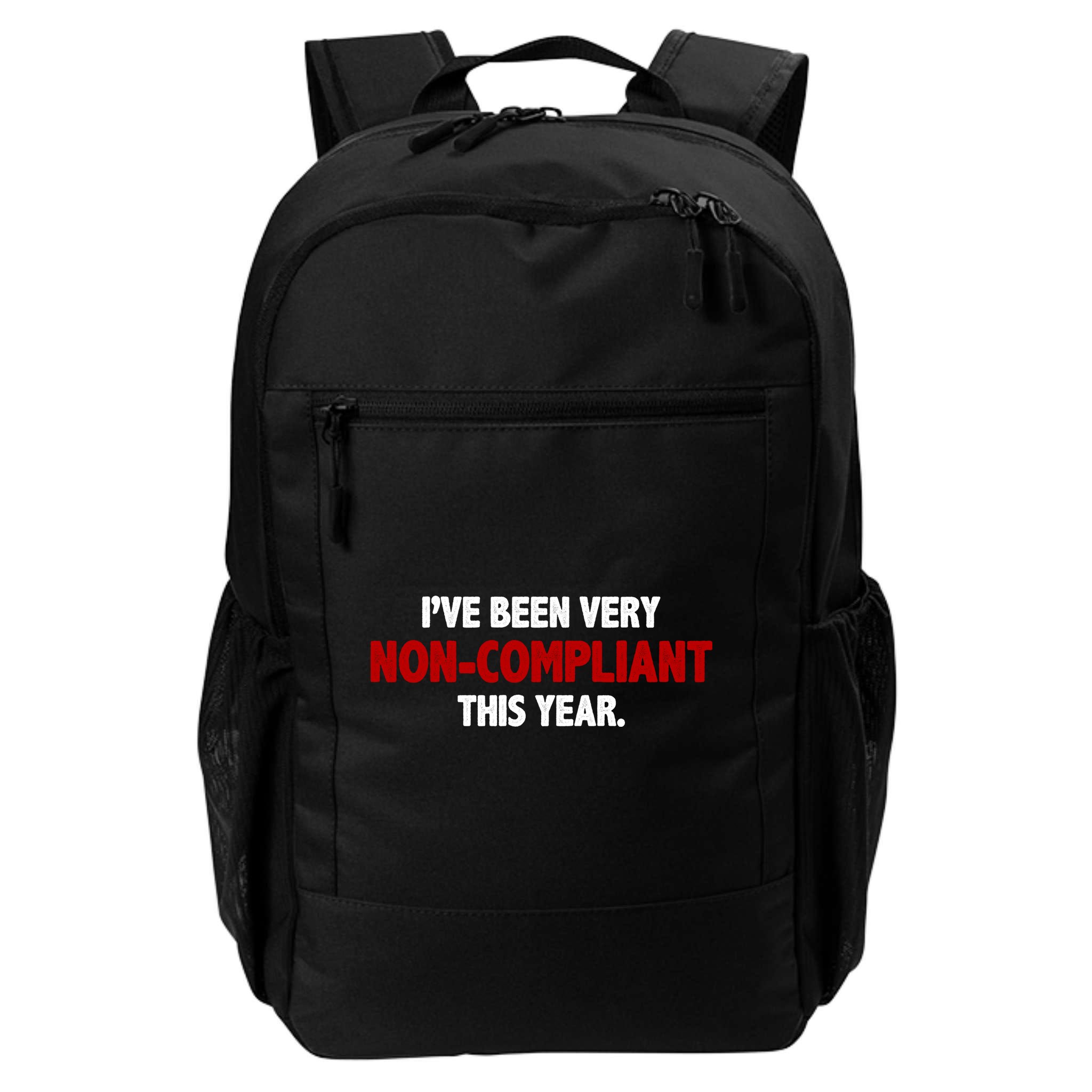 I've Been Very Non Compliant This Year Backpack