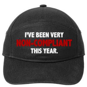 I've Been Very Non Compliant This Year 7-Panel Snapback Hat