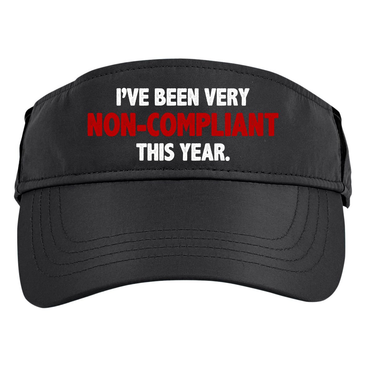 I've Been Very Non Compliant This Year Adult Drive Performance Visor