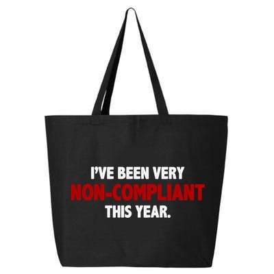 I've Been Very Non Compliant This Year 25L Jumbo Tote