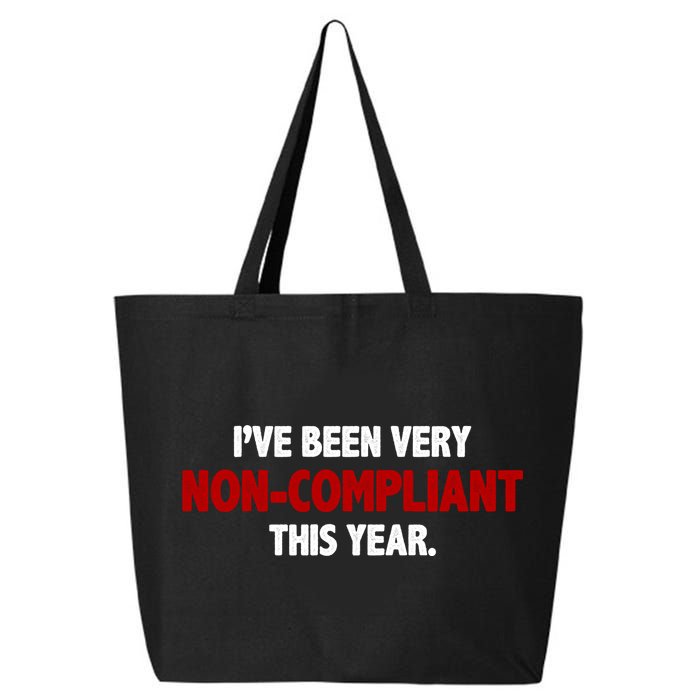 I've Been Very Non Compliant This Year 25L Jumbo Tote
