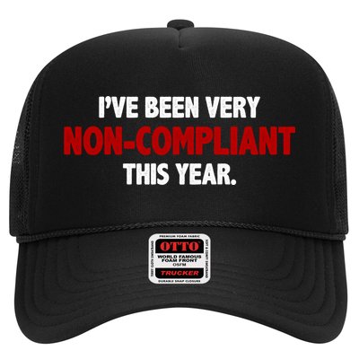 I've Been Very Non Compliant This Year Trucker Hat