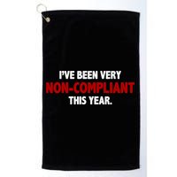 I've Been Very Non Compliant This Year Golf Towel