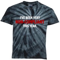 I've Been Very Non Compliant This Year Kids Tie-Dye T-Shirt