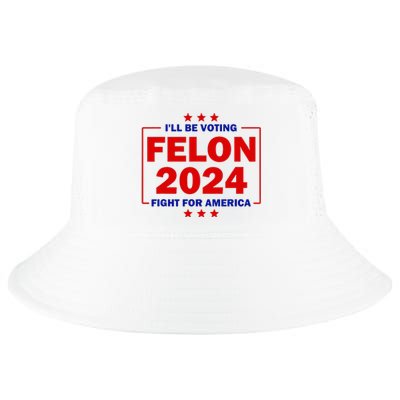 ILl Be Voting Felon 2024 Fight For America Trump 2024 Cool Comfort Performance Bucket Hat