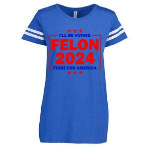 ILl Be Voting Felon 2024 Fight For America Enza Ladies Jersey Football T-Shirt