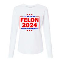 ILl Be Voting Felon 2024 Fight For America Womens Cotton Relaxed Long Sleeve T-Shirt